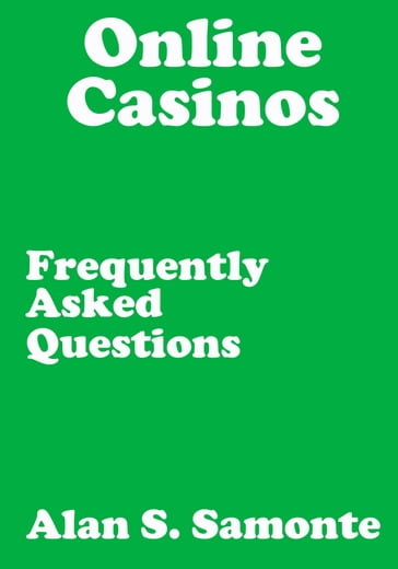 Online Casinos Frequently Asked Questions - Alan Samonte