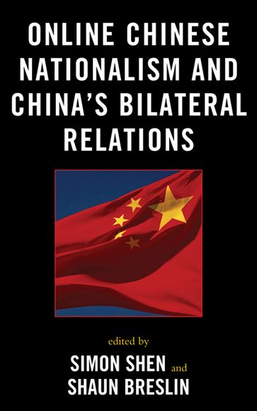 Online Chinese Nationalism and China's Bilateral Relations - Benson Wai-kwok Wong - Chun Zhang - Chun-wing Lee - James Reilly - Kai-chi Leung - Shih-diing Liu - Sow Keat Tok - Winnie King - Yaling Pan