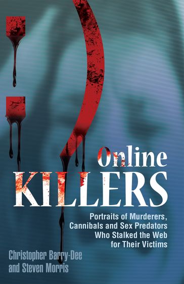 Online Killers - Christopher Berry-Dee - Steven Morris