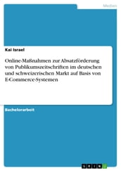 Online-Maßnahmen zur Absatzforderung von Publikumszeitschriften im deutschen und schweizerischen Markt auf Basis von E-Commerce-Systemen