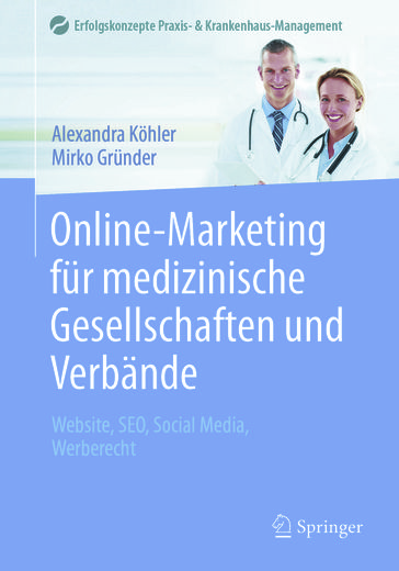 Online-Marketing für medizinische Gesellschaften und Verbände - Alexandra Kohler - Mirko Grunder