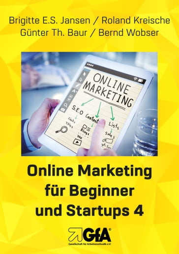 Online Marketing für Beginner und Startups 4 - Bernd Wobser - Brigitte E.S. Jansen - Gunter Th. Baur - Roland Kreische