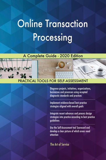 Online Transaction Processing A Complete Guide - 2020 Edition - Gerardus Blokdyk