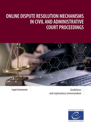 Online dispute resolution mechanisms in civil and administrative court proceedings - Council of Europe