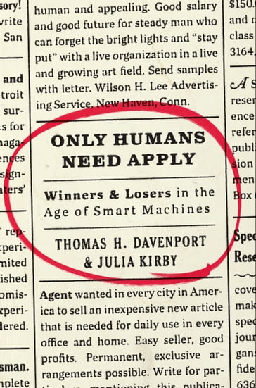 Only Humans Need Apply - Thomas H. Davenport - Julia Kirby