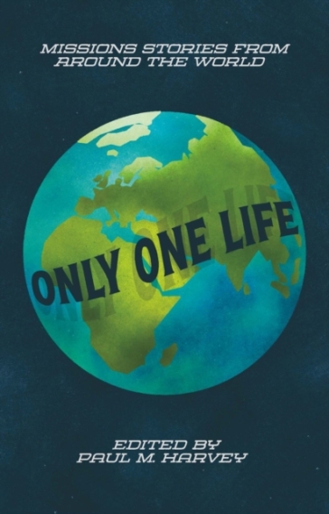 Only One Life - Paul M. Harvey
