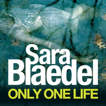 Only One Life - Sara Blaedel