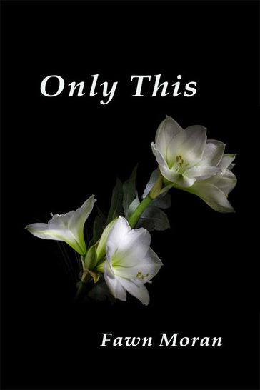 Only This - Fawn Moran