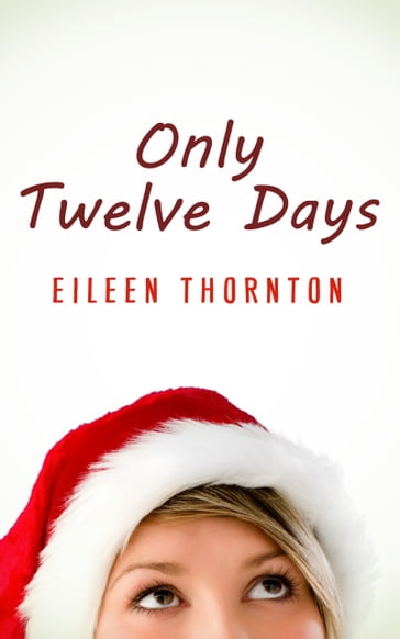 Only Twelve Days - Eileen Thornton
