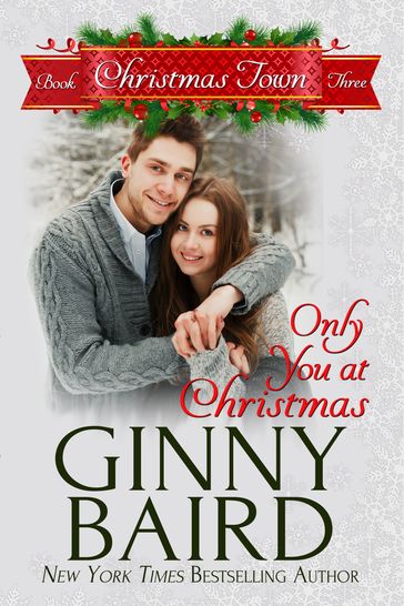 Only You at Christmas (Christmas Town, Book 3) - Ginny Baird