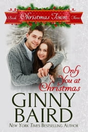 Only You at Christmas (Christmas Town, Book 3)