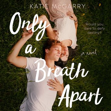 Only a Breath Apart - Katie McGarry