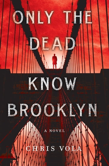 Only the Dead Know Brooklyn - Chris Vola