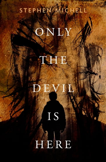 Only the Devil Is Here - Stephen Michell