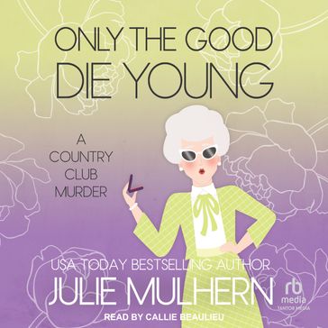 Only the Good Die Young - Julie Mulhern