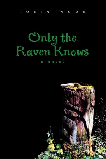 Only the Raven Knows - Robin Wood