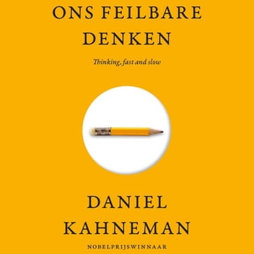 Ons feilbare denken - Daniel Kahneman