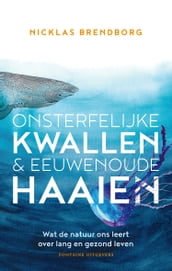 Onsterfelijke kwallen & eeuwenoude haaien