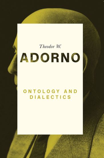 Ontology and Dialectics - Theodor W. Adorno