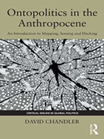 Ontopolitics in the Anthropocene - David Chandler