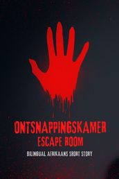 Ontsnappingskamer Escape Room: Bilingual Afrikaans Short Story