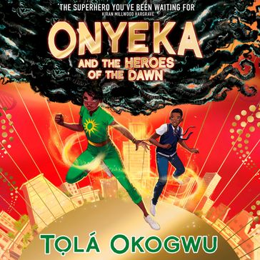 Onyeka and the Heroes of the Dawn - Goziam Okogwu - Tolá Okogwu