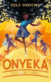 Onyeka et l Académie du soleil - Tome 1