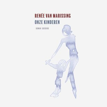 Onze kinderen - Renée van Marissing