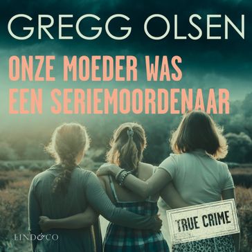 Onze moeder was een seriemoordenaar - Olsen Gregg