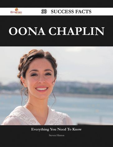 Oona Chaplin 30 Success Facts - Everything you need to know about Oona Chaplin - Steven Hinton