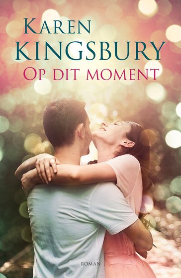 Op dit moment - Karen Kingsbury