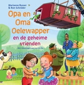 Opa en Oma Oelewapper en de geheime vrienden