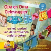 Opa en oma Oelewapper en het raadsel van de verdwenen onderbroeken