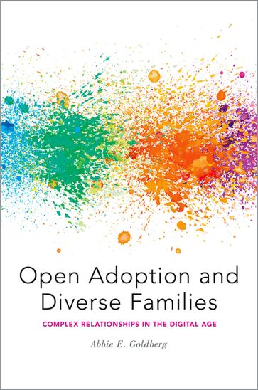 Open Adoption and Diverse Families - Abbie E. Goldberg