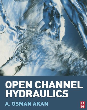 Open Channel Hydraulics - A. Osman Akan