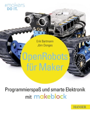 Open Robots für Maker - Erik Bartmann - Jorn Donges