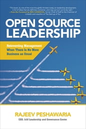 Open Source Leadership: Reinventing Management When There s No More Business as Usual