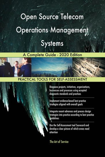 Open Source Telecom Operations Management Systems A Complete Guide - 2020 Edition - Gerardus Blokdyk