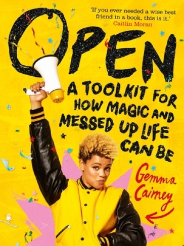 Open: A Toolkit for How Magic and Messed Up Life Can Be - Gemma Cairney
