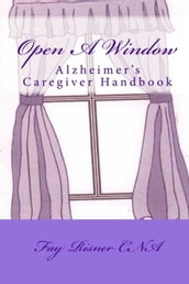 Open A Window - Alzheimer s Caregiver Handbook