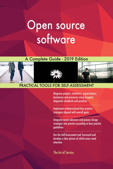 Open source software A Complete Guide - 2019 Edition - Gerardus Blokdyk