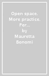 Open space. More practice. Per le Scuole superiori. Con e-book. Con espansione online