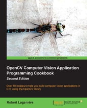 OpenCV Computer Vision Application Programming Cookbook Second Edition