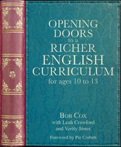 Opening Doors to a Richer English Curriculum for Ages 10 to 13 (Opening Doors series)