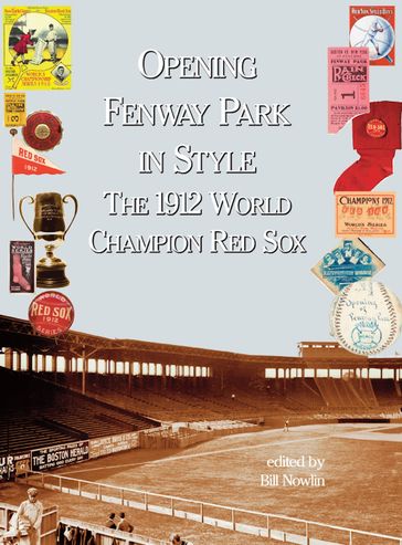 Opening Fenway Park With Style - Bill Nowlin