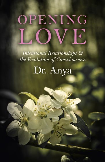 Opening Love - Dr. Dr. Anya