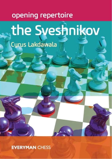 Opening Repertoire: The Sveshnikov - Cyrus Lakdawala