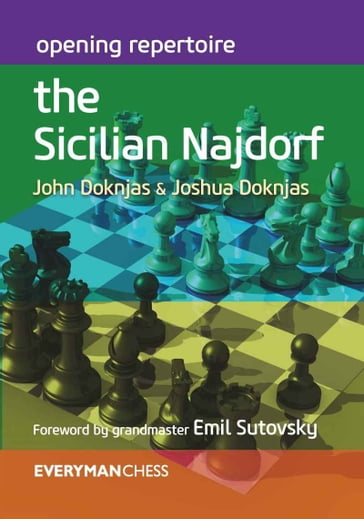 Opening Repertoire: The Sicilian Najdorf - John Doknjas - Joshua Doknjas