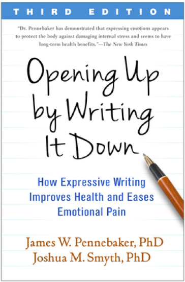 Opening Up by Writing It Down, Third Edition - James W. Pennebaker - Joshua M. Smyth