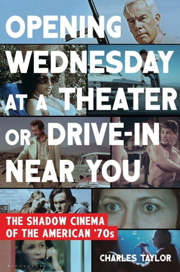 Opening Wednesday at a Theater or Drive-In Near You - Charles Taylor